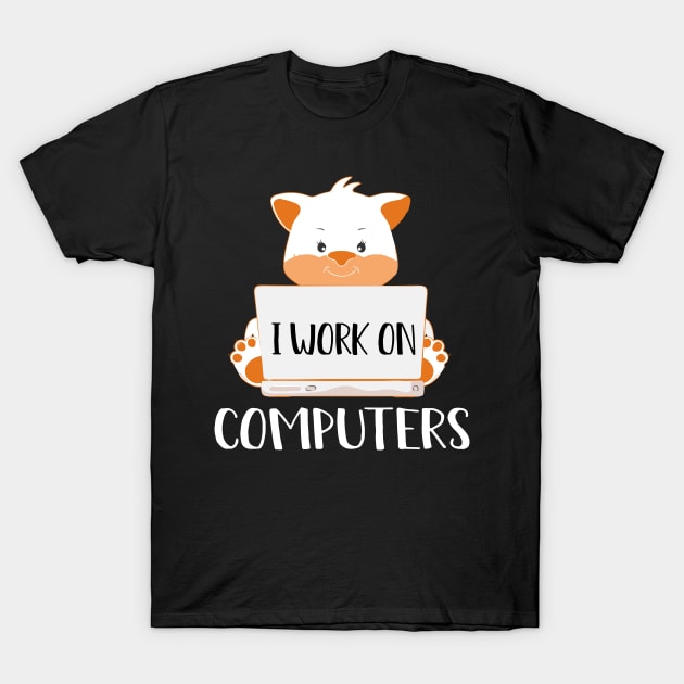 I Work On Computers T-Shirt by SimonL